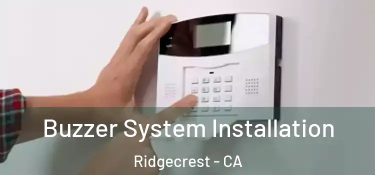 Buzzer System Installation Ridgecrest - CA