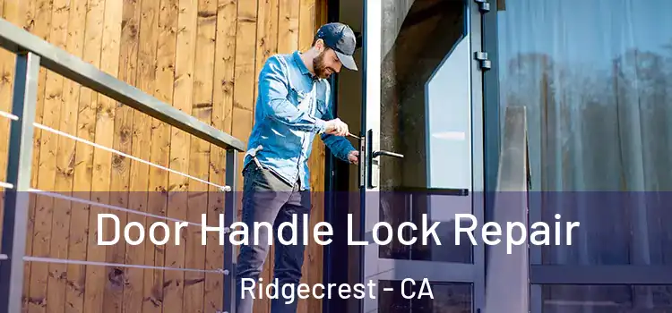  Door Handle Lock Repair Ridgecrest - CA