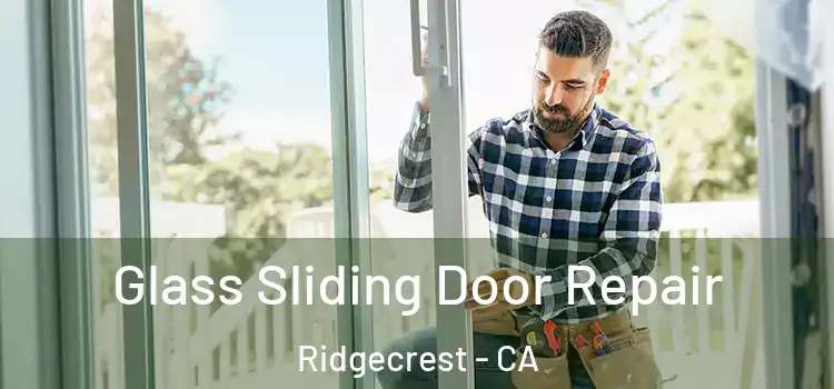 Glass Sliding Door Repair Ridgecrest - CA