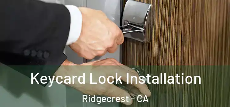 Keycard Lock Installation Ridgecrest - CA