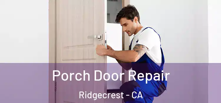  Porch Door Repair Ridgecrest - CA