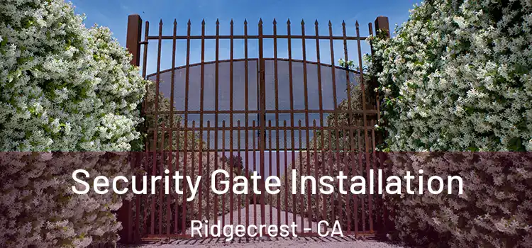 Security Gate Installation Ridgecrest - CA